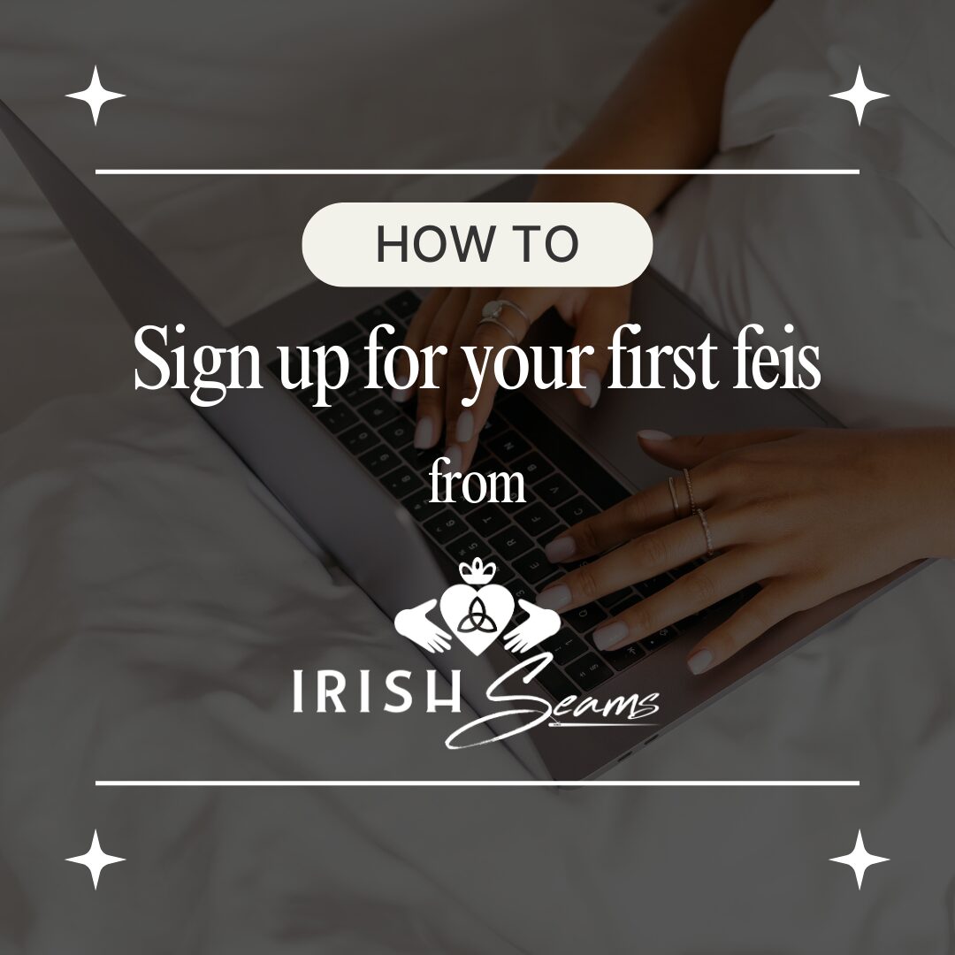 How to Register for a Feis - Irish Seams Dance Shop