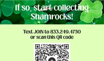 Image says Do you like saving money? If so, you should start saving shamrocks. Text JOIN in all capitals to 833.249.4750 or scan the QR code displayed in the image.